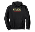 My Goal Is To Deny Yours Soccer Goalie Hoodie - Aesthetic Graphic Unisex - T-Shirt, Sweatshirt, Hoodie