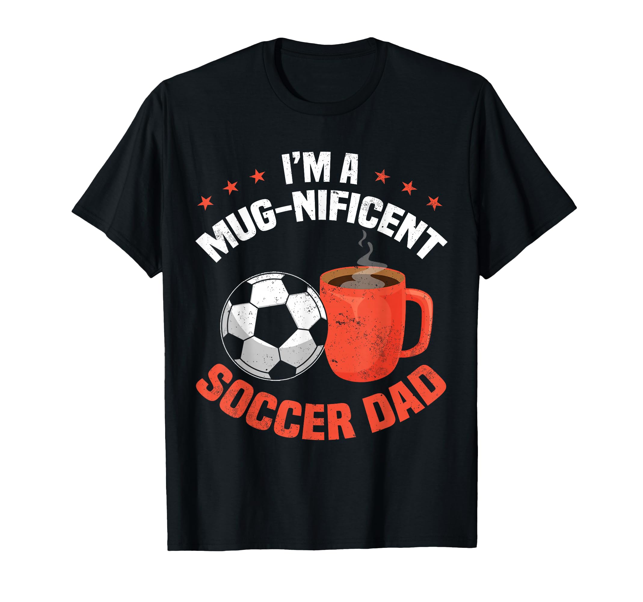 Soccer Dad Funny Coffee Lover T-Shirt - Graphic Print Men Women - T-Shirt, Sweatshirt, Hoodie