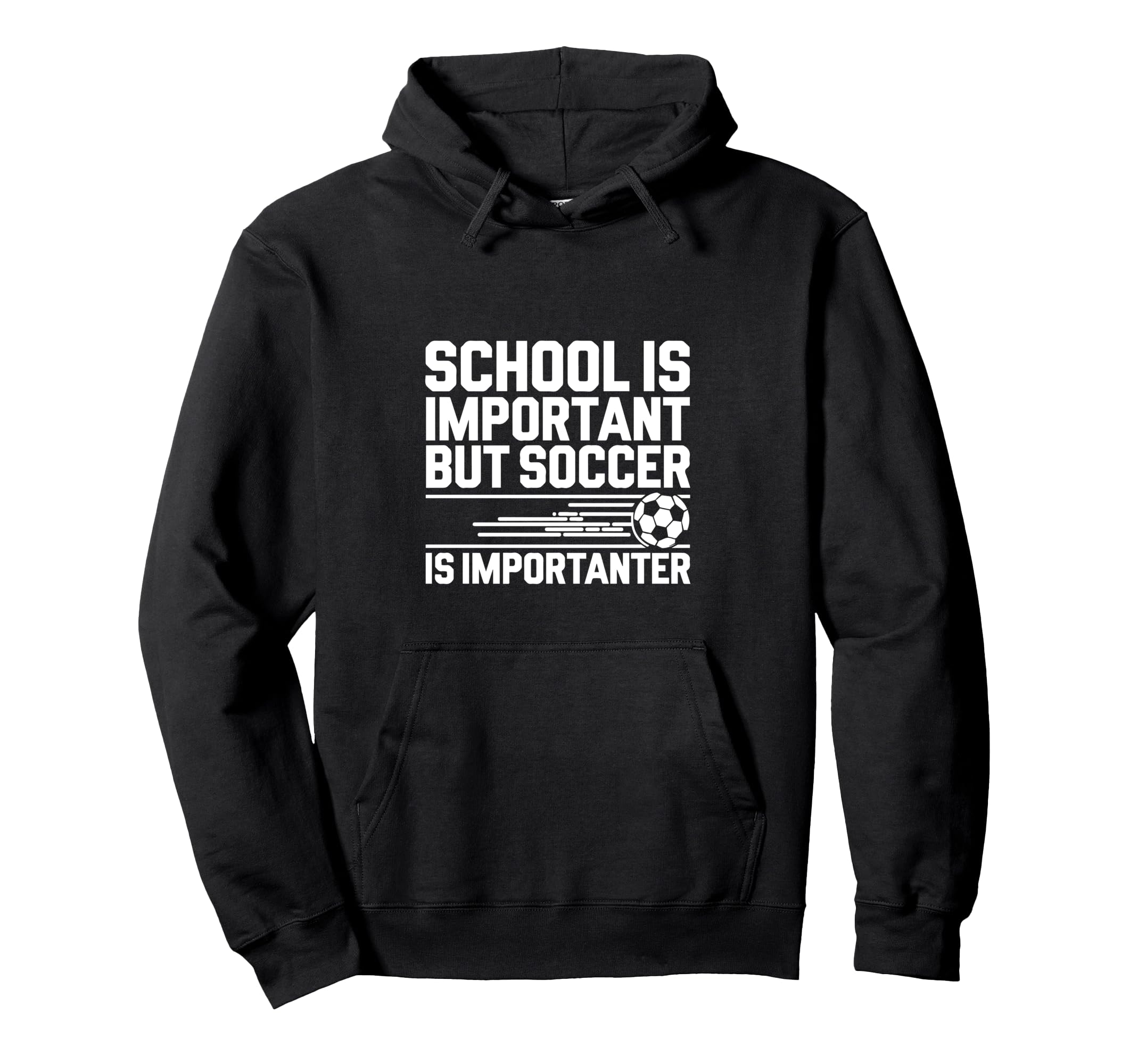 School Is Important But Soccer Is Hoodie - Fun Novelty Design Men Women - T-Shirt, Sweatshirt, Hoodie