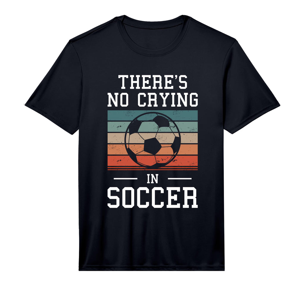 Mens Theres No Crying Soccer T-Shirt - Trendy Graphic for Adults - T-Shirt, Sweatshirt, Hoodie