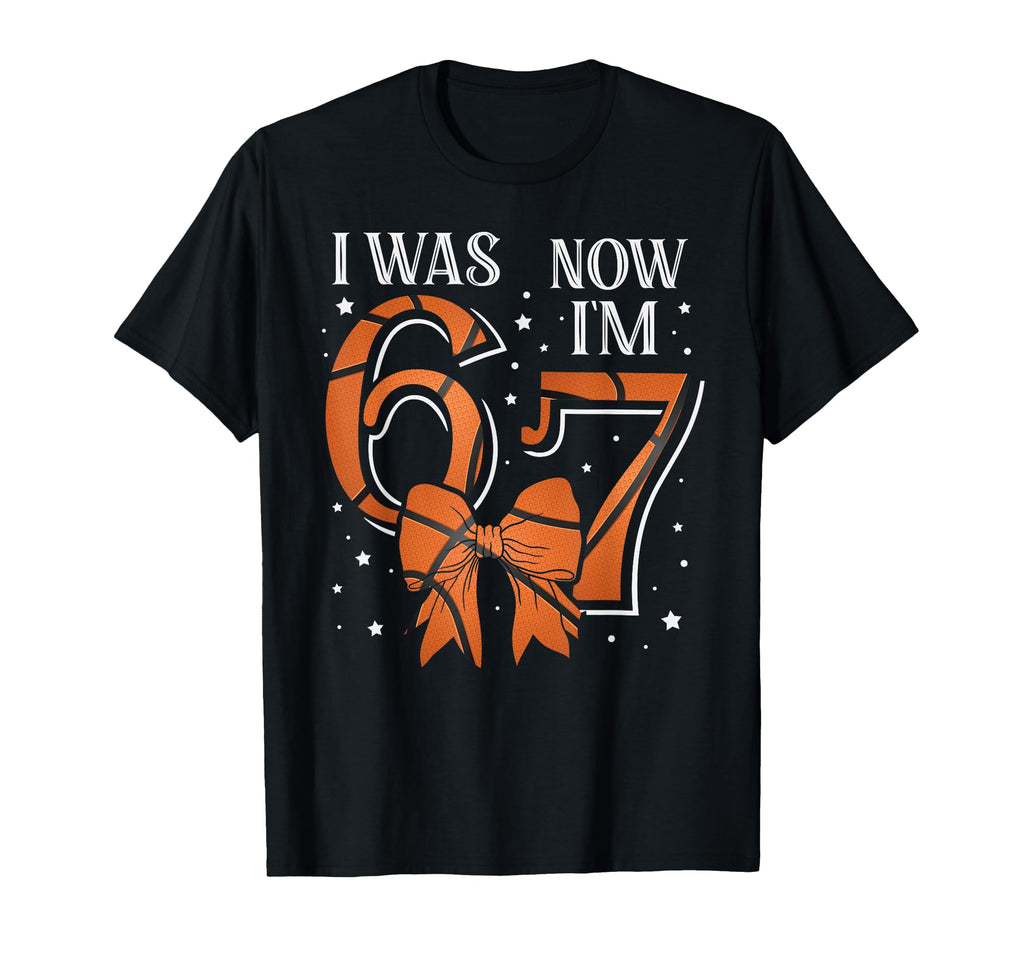 Funny67 Six Seven Birthday Basketball I T-Shirt - Unique Graphic Unisex - T-Shirt, Sweatshirt, Hoodie