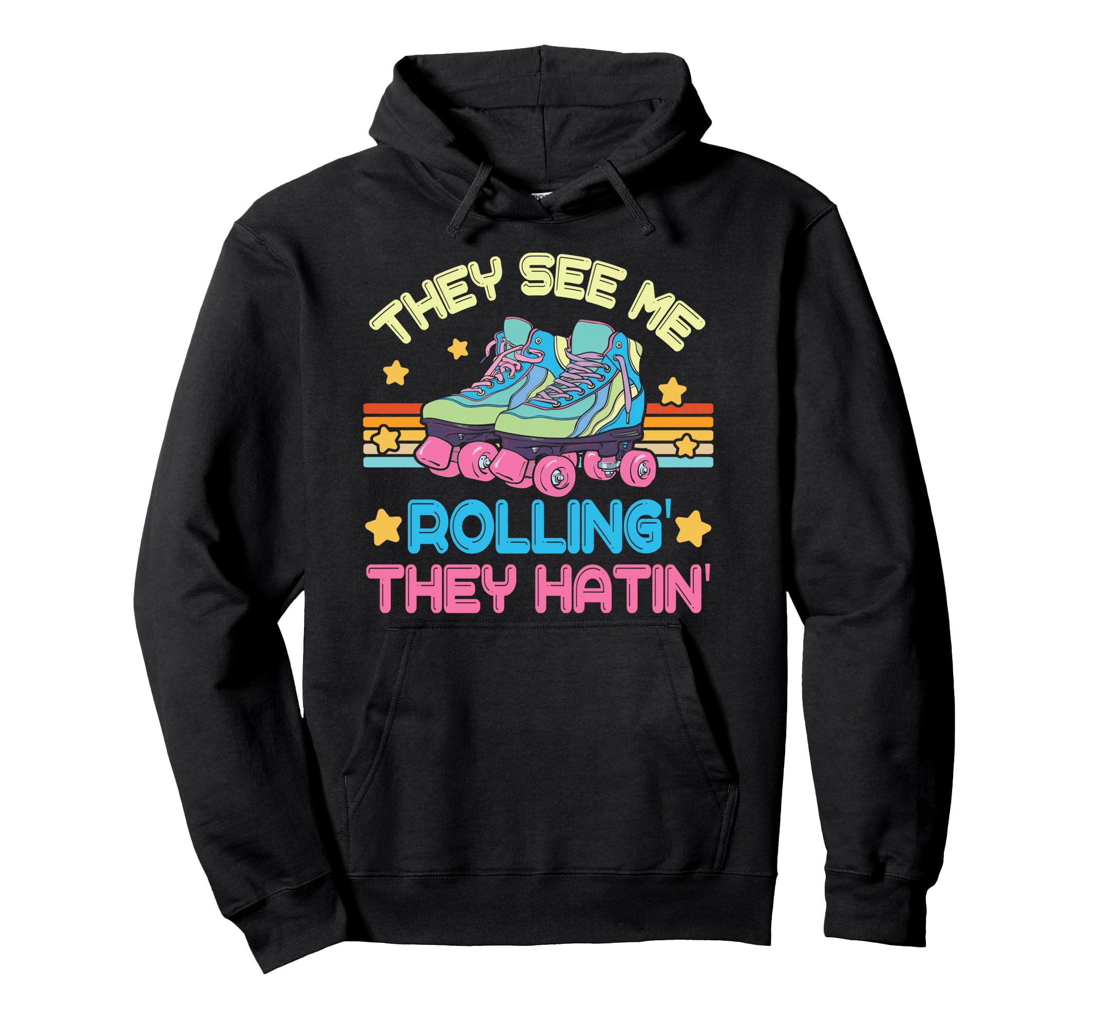 Roller Skating They See Me Rollin They Hoodie - Streetwear Style Men Women - T-Shirt, Sweatshirt, Hoodie