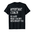 Assistant Coach Because Head Coaches T-Shirt - Custom Art Print Unisex - T-Shirt, Sweatshirt, Hoodie
