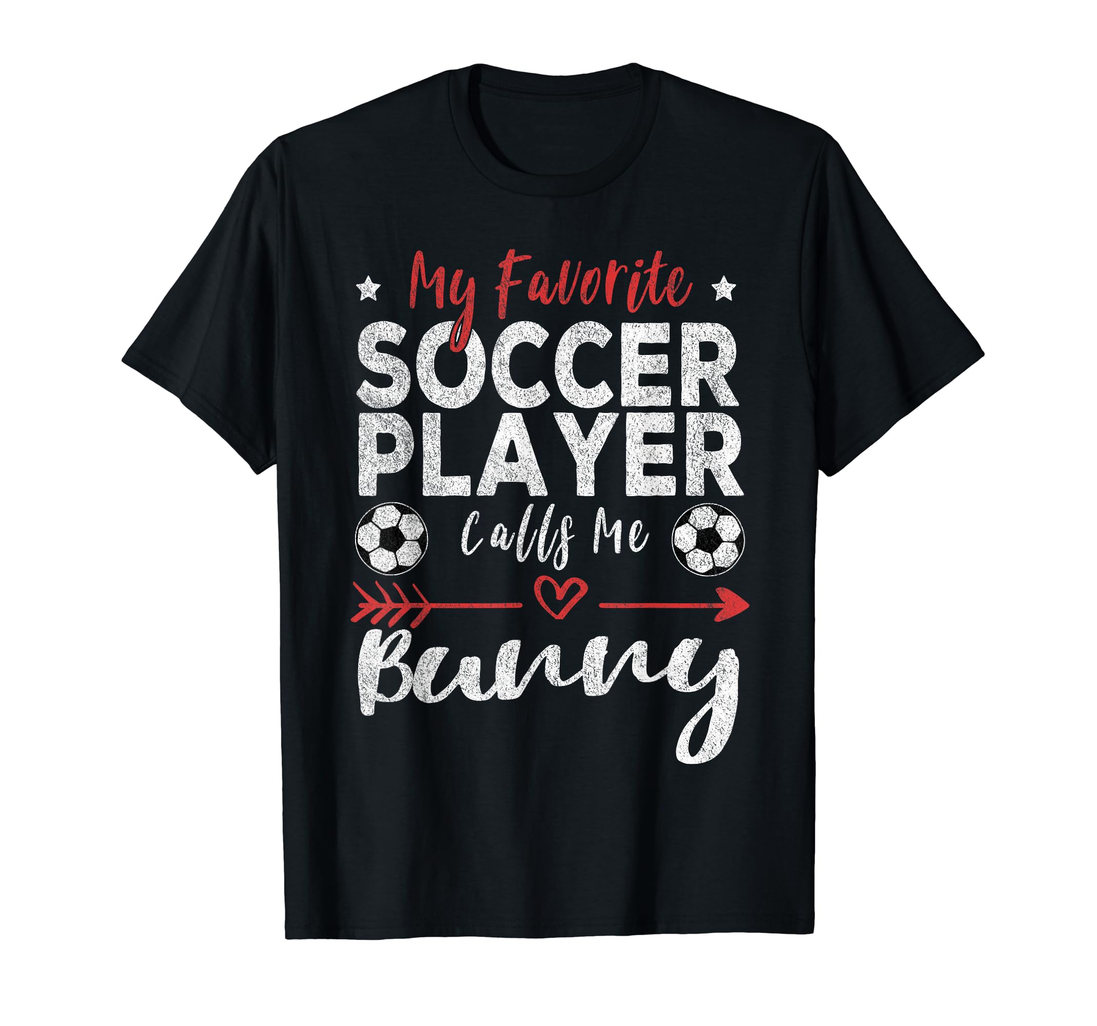 My Favorite Soccer Player Calls Me Bunny T-Shirt - Graphic Print Men Women - T-Shirt, Sweatshirt, Hoodie