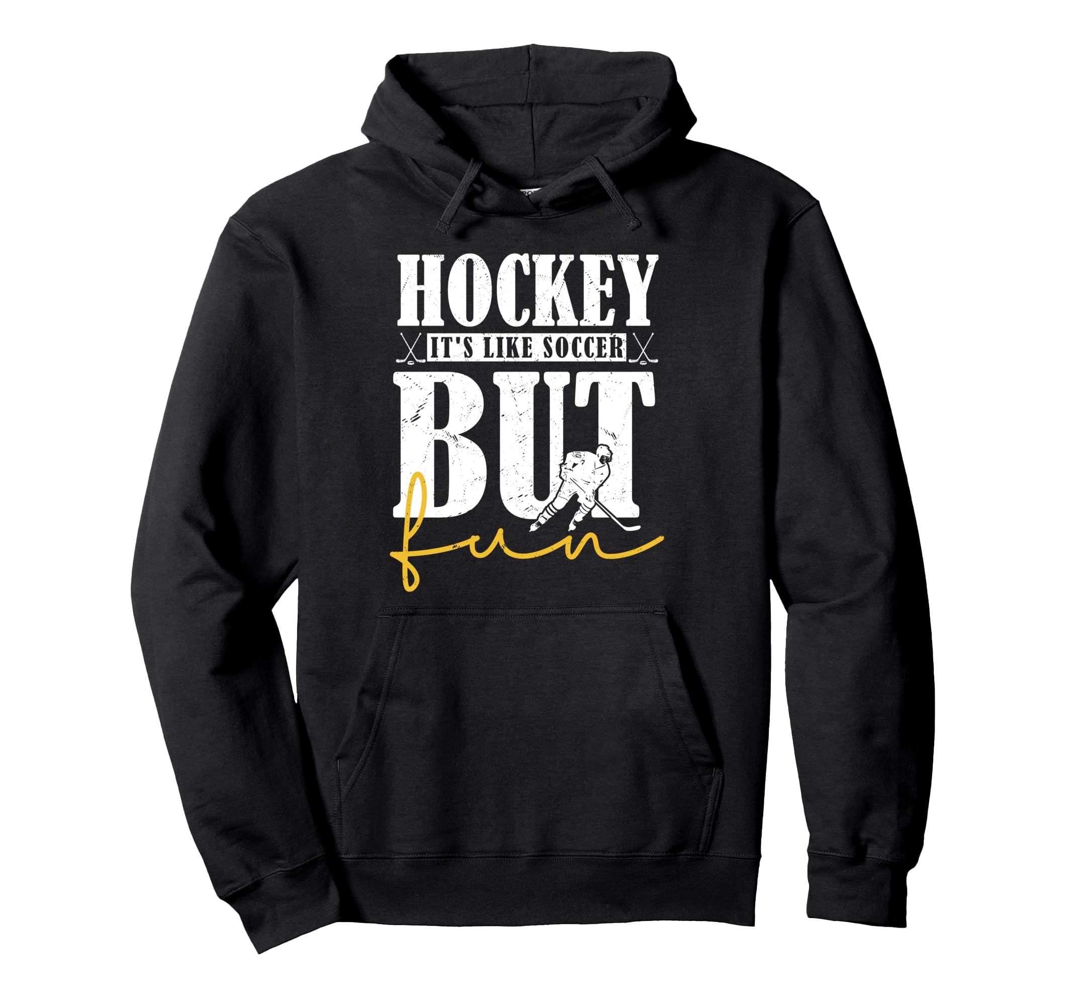Hockey Its Like Soccer But Fun Hoodie - Casual Everyday Wear for Adults - T-Shirt, Sweatshirt, Hoodie