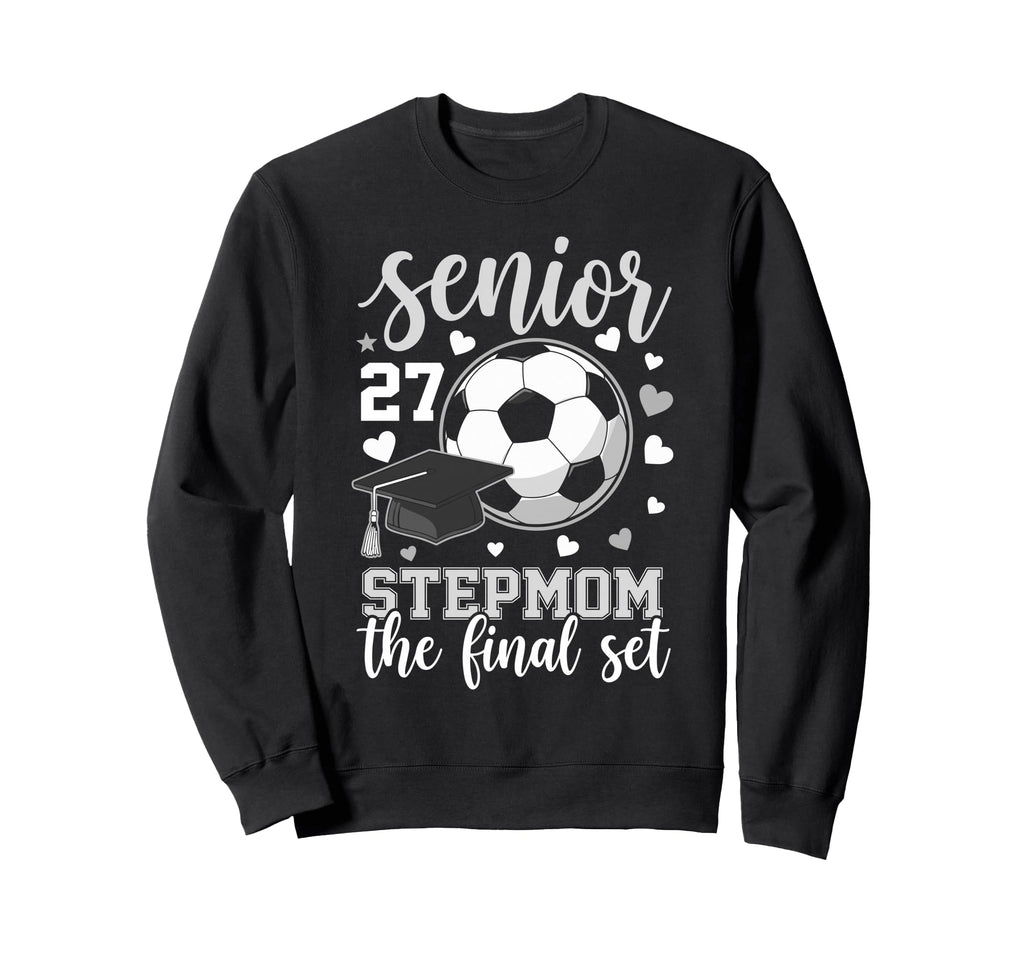 Soccer Senior 2027 Stepmom Final Set Sweatshirt - Aesthetic Graphic Unisex - T-Shirt, Sweatshirt, Hoodie