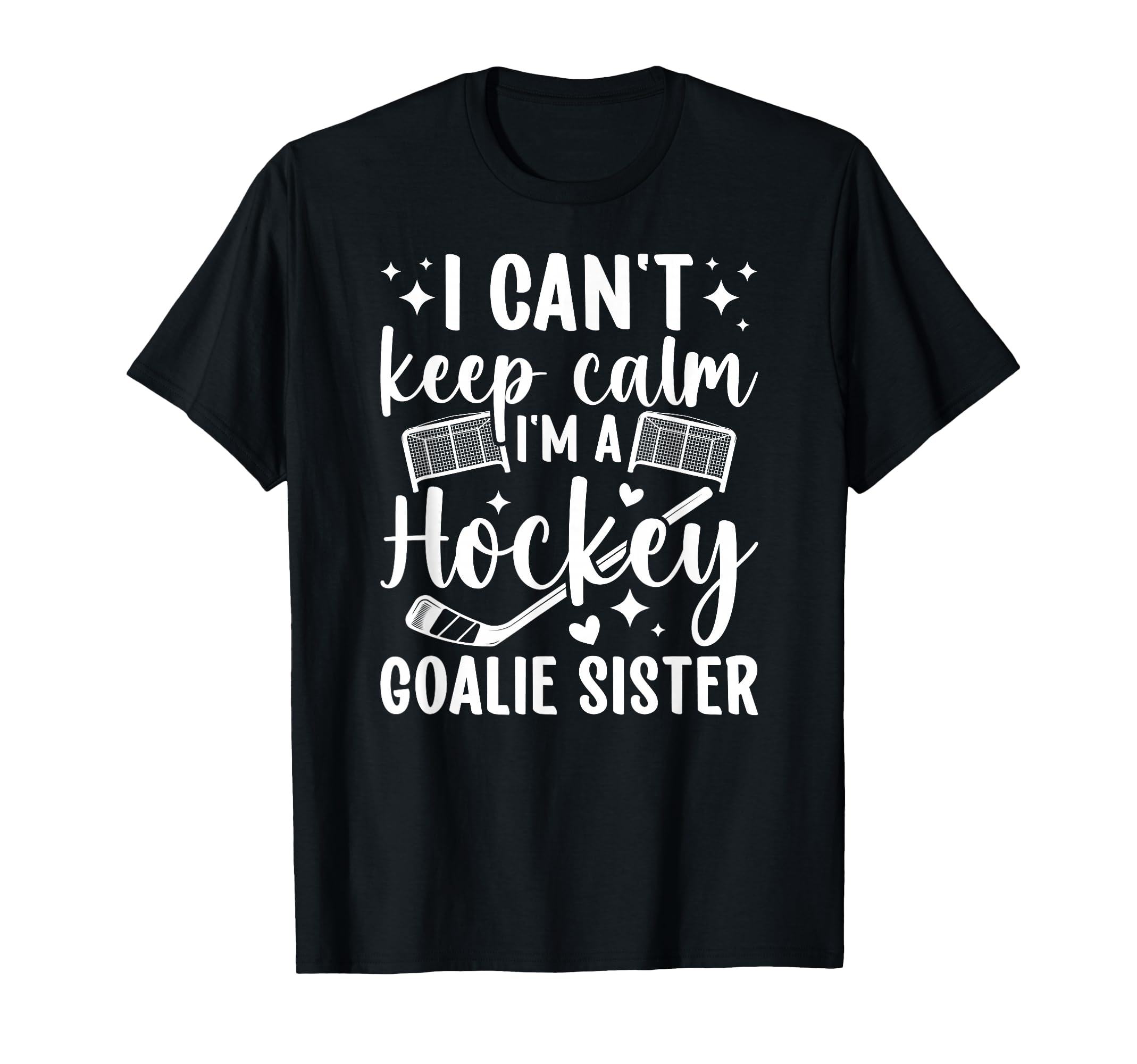 Im Hockey Goalie Sister Ice Hockey T-Shirt - Novelty Apparel Men Women - T-Shirt, Sweatshirt, Hoodie