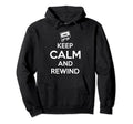 Keep Calm And Rewind Cassette Tape Hoodie - Minimalist Print Unisex - T-Shirt, Sweatshirt, Hoodie