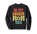 My Soccer Mom Era Soccer Sweatshirt - Unique Graphic Unisex - T-Shirt, Sweatshirt, Hoodie