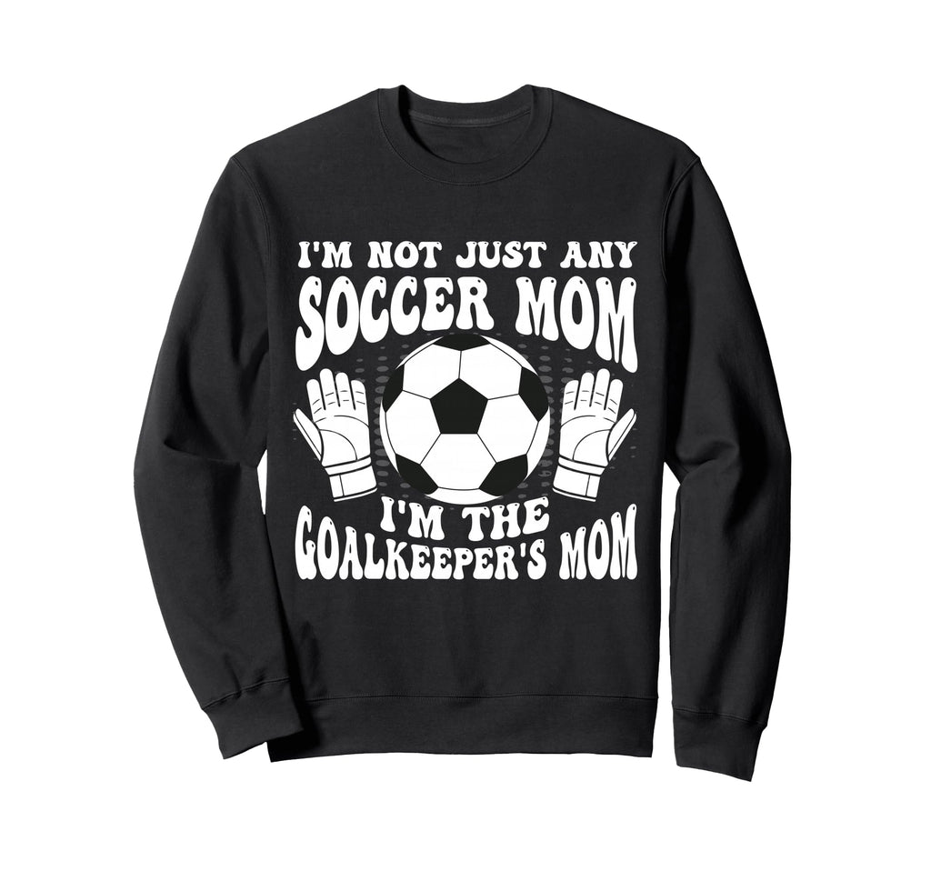 Womens Soccer Mom Goalie Goalkeeper Sweatshirt - Graphic Print Men Women - T-Shirt, Sweatshirt, Hoodie