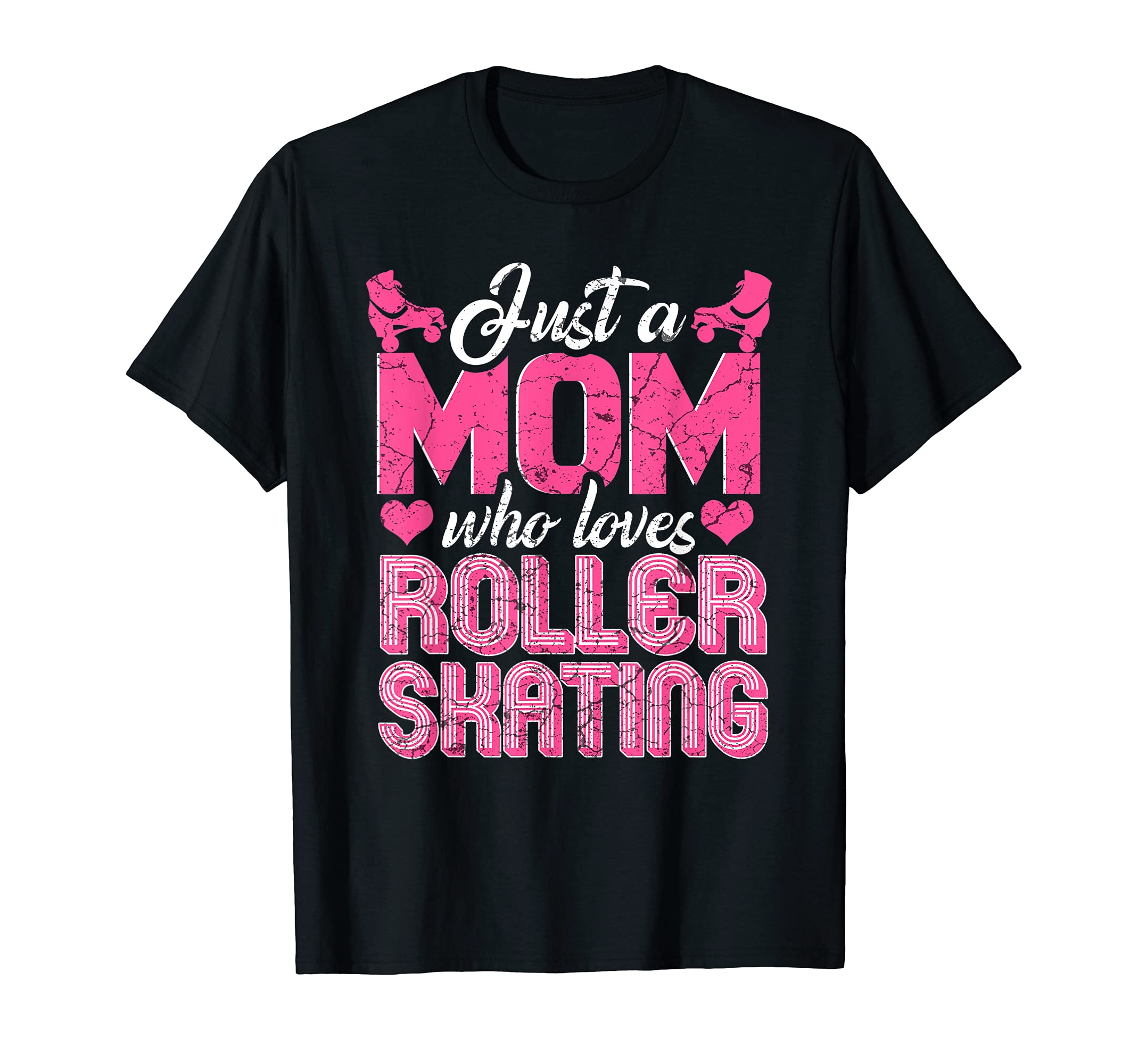 Just Mom Who Loves Roller Skating T-Shirt - Streetwear Style Men Women - T-Shirt, Sweatshirt, Hoodie
