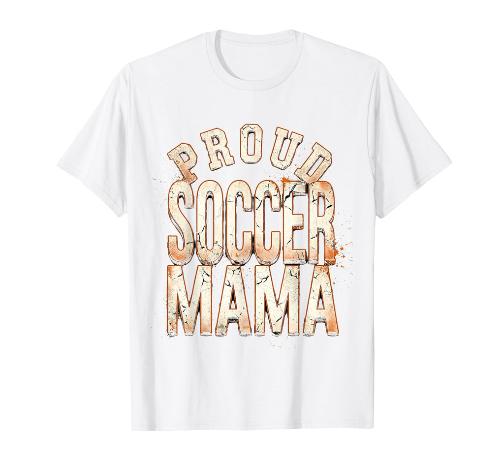 Proud Soccer Mama Soccer Moms T-Shirt - Aesthetic Graphic Men Women - T-Shirt, Sweatshirt, Hoodie