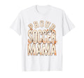 Proud Soccer Mama Soccer Moms T-Shirt - Aesthetic Graphic Men Women - T-Shirt, Sweatshirt, Hoodie