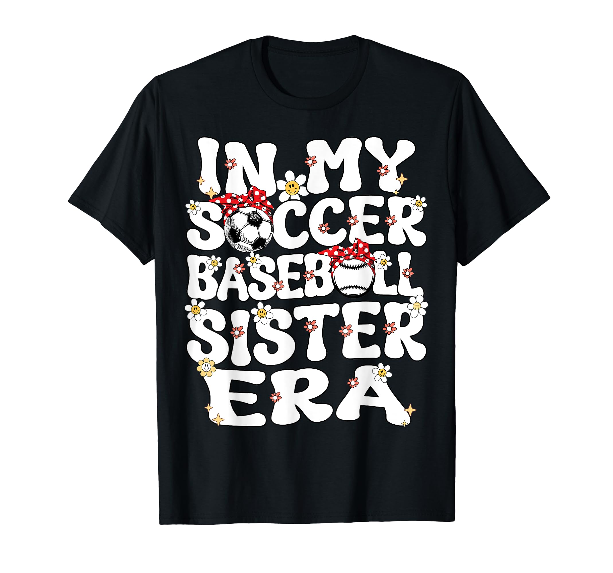 My Soccer Baseball Sister Era T-Shirt - Custom Art Print Men Women - T-Shirt, Sweatshirt, Hoodie