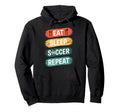 Eat Sleep Soccer Repeat Sports Athlete Hoodie - Custom Art Print Unisex - T-Shirt, Sweatshirt, Hoodie