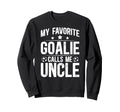 Proud Soccer Goalie Uncle Soccer Sweatshirt - Fun Novelty Design Unisex - T-Shirt, Sweatshirt, Hoodie