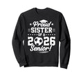 Proud Sister 2026 Senior Soccer Graduate Sweatshirt - Trendy Graphic Unisex - T-Shirt, Sweatshirt, Hoodie