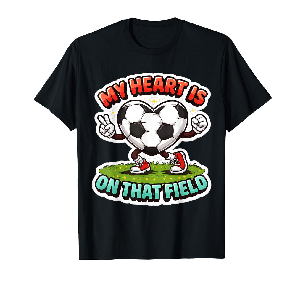 My Heart Is That Field Soccer Mother T-Shirt - Streetwear Style Men Women - T-Shirt, Sweatshirt, Hoodie