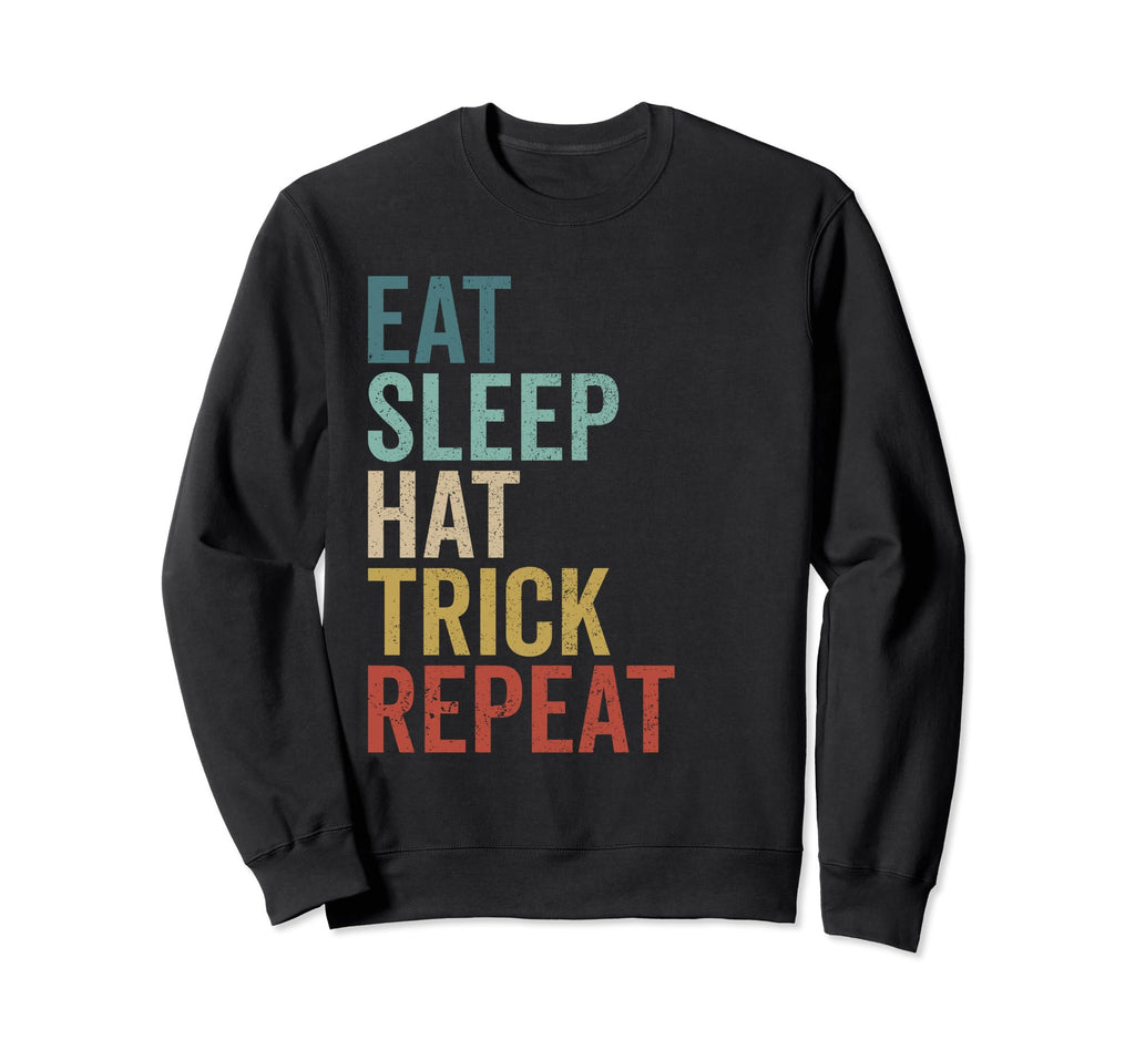 Eat Sleep Hat Trick Repeat Soccer Sweatshirt - Streetwear Style for Adults - T-Shirt, Sweatshirt, Hoodie