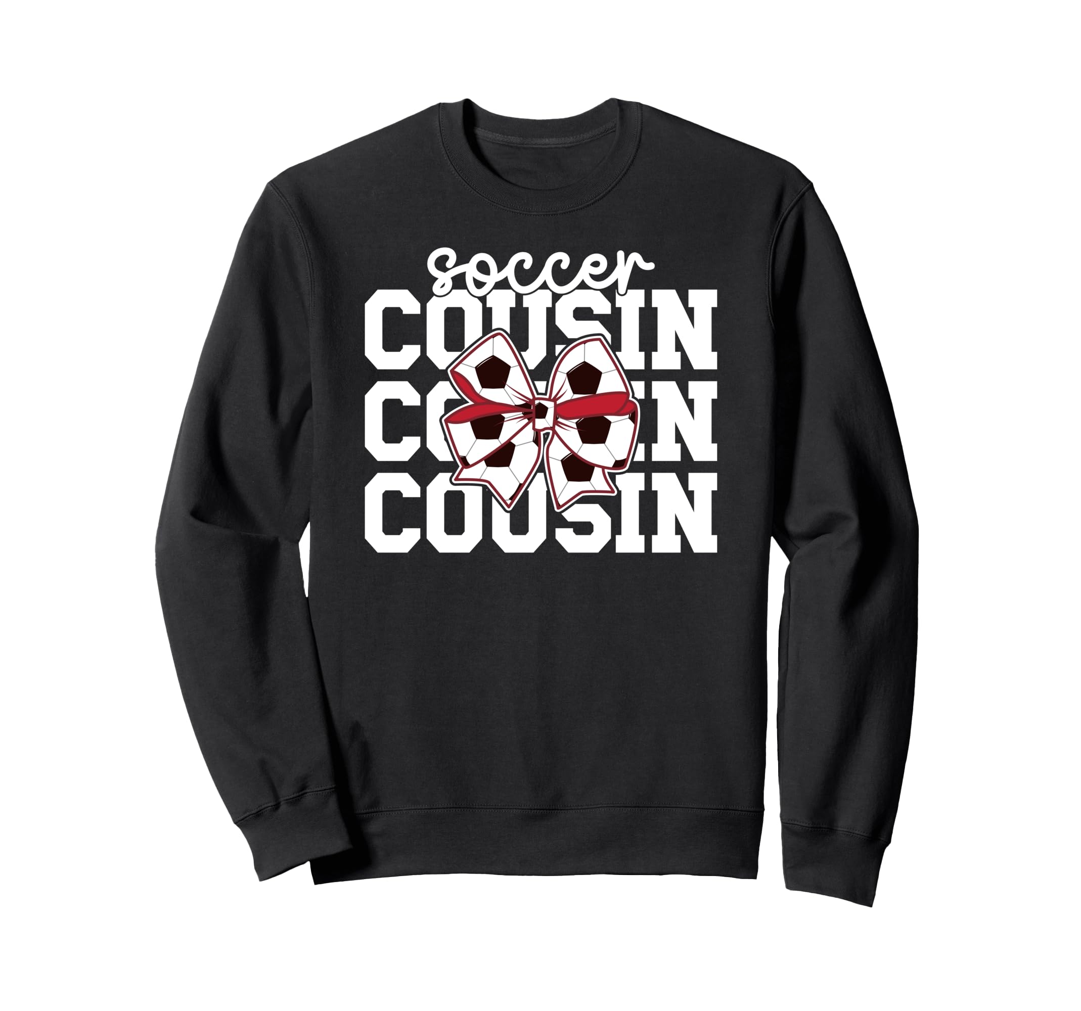 Soccer Cousin Coquette Soccer Sweatshirt - Fun Novelty Design Unisex - T-Shirt, Sweatshirt, Hoodie