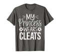 My Princess Wears Cleats Soccer Dad T-Shirt - Streetwear Style for Adults - T-Shirt, Sweatshirt, Hoodie