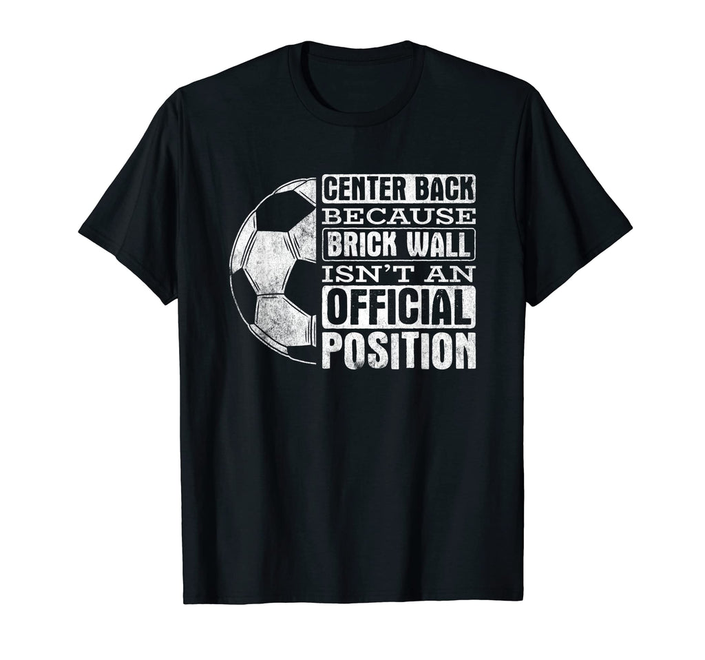 Center Back Brick Wall Position T-Shirt - Fun Novelty Design for Adults - T-Shirt, Sweatshirt, Hoodie