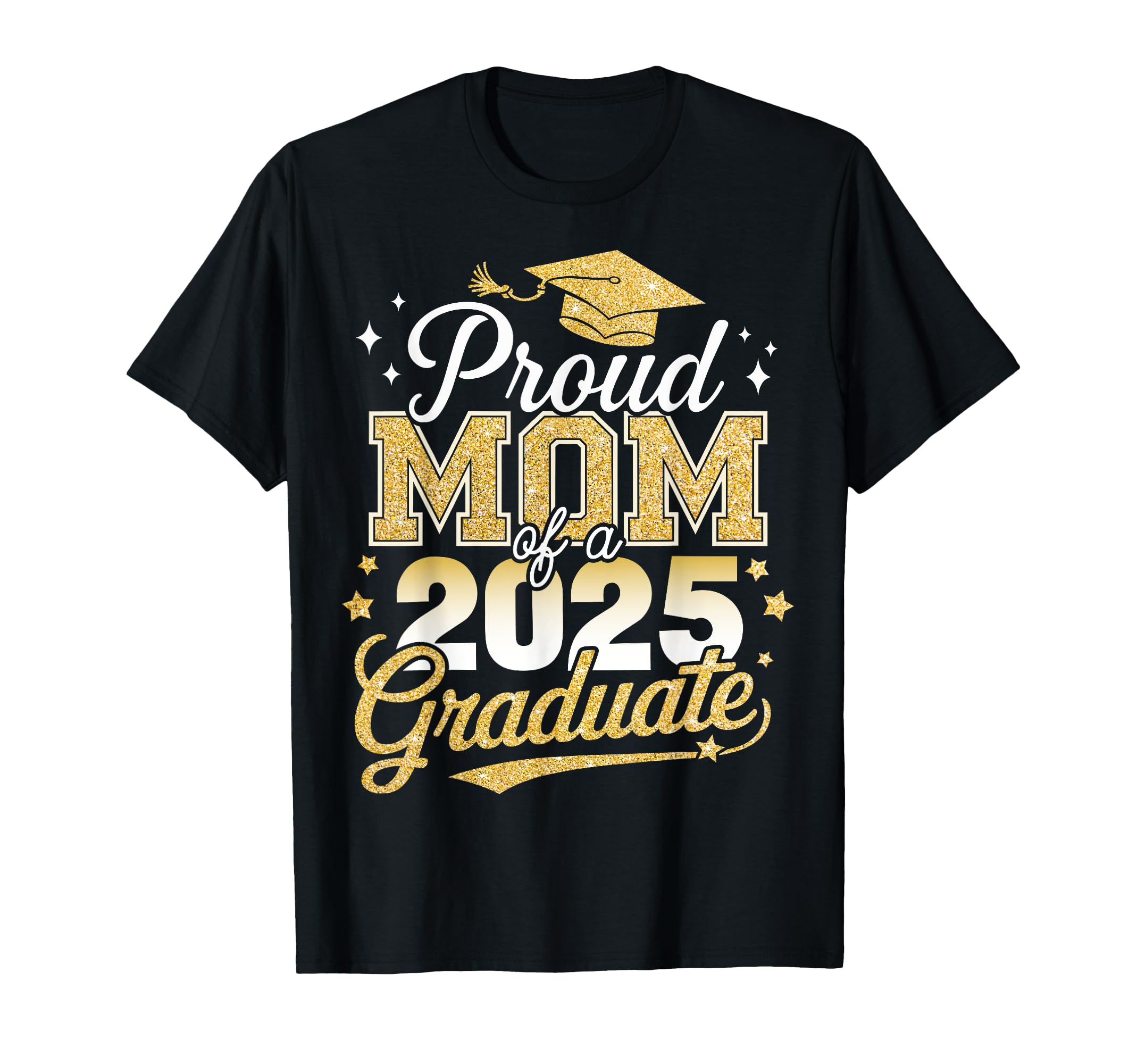 Proud Mom Class 2025 Graduate Senior T-Shirt - Streetwear Style for Adults - T-Shirt, Sweatshirt, Hoodie