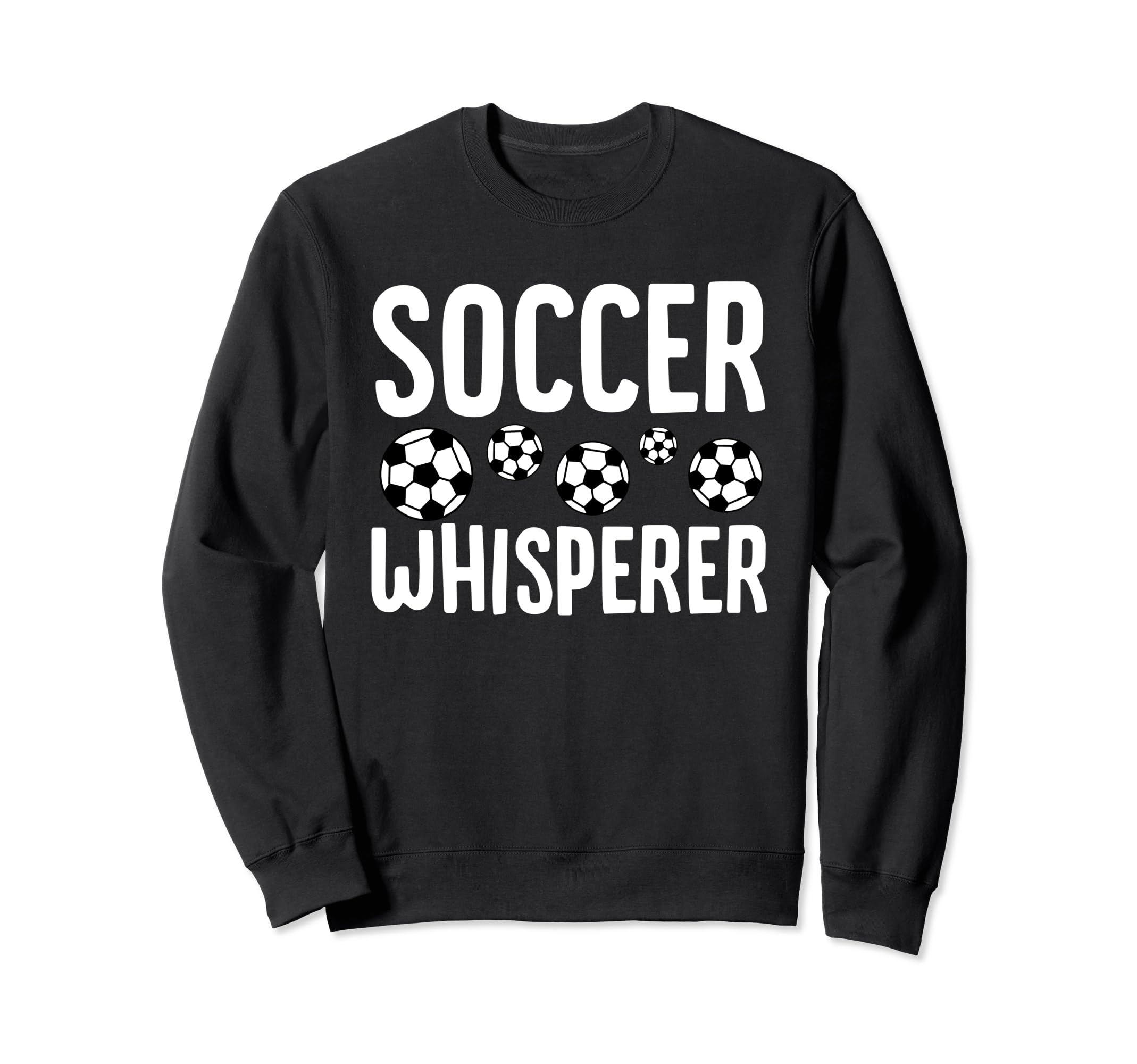 Soccer Whisperer Funny Field Game Lover Sweatshirt - Graphic Print Unisex - T-Shirt, Sweatshirt, Hoodie