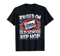 Raised Old School Hip Hop T-Shirt - Casual Everyday Wear for Adults - T-Shirt, Sweatshirt, Hoodie