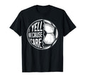 I Yell Because I Care Soccer Dads T-Shirt - Aesthetic Graphic for Adults - T-Shirt, Sweatshirt, Hoodie