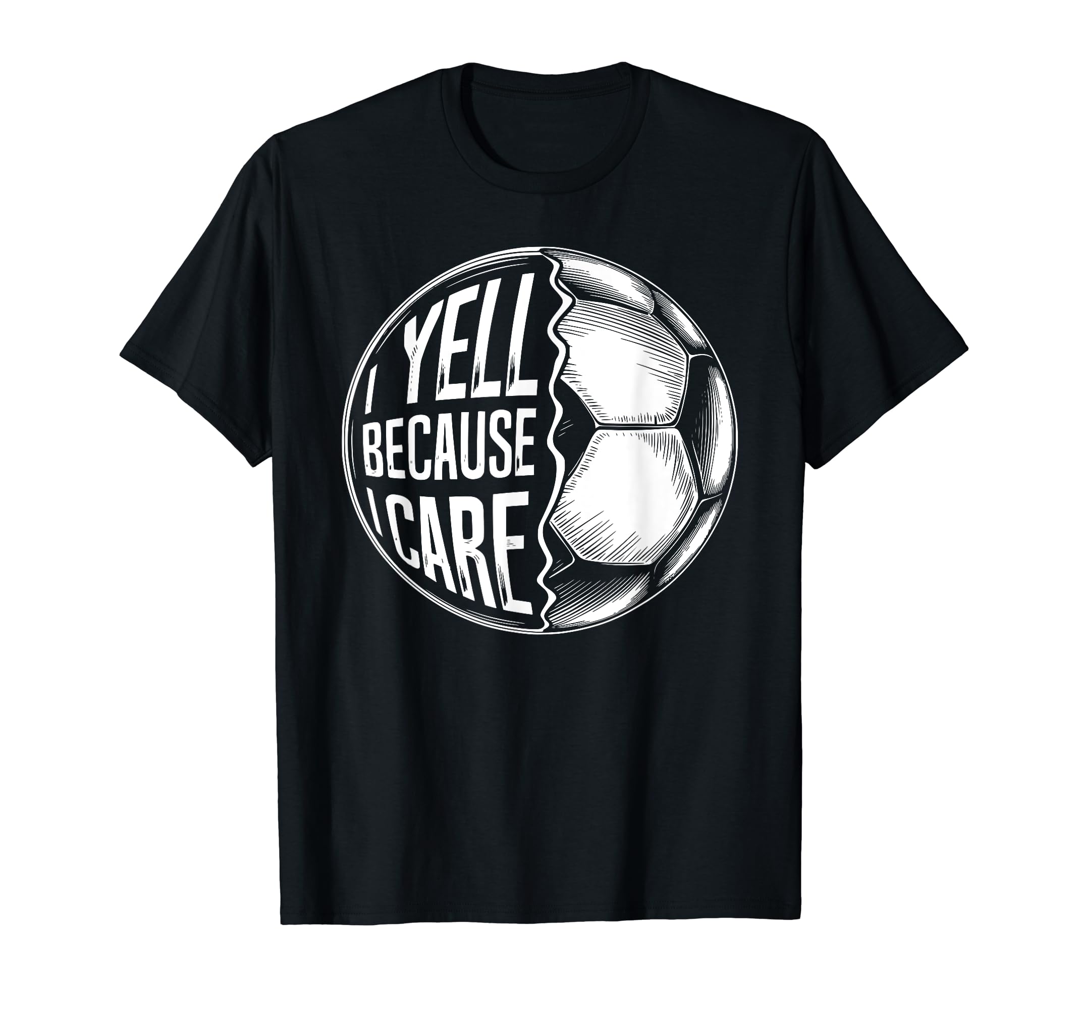 I Yell Because I Care Soccer Dads T-Shirt - Aesthetic Graphic for Adults - T-Shirt, Sweatshirt, Hoodie