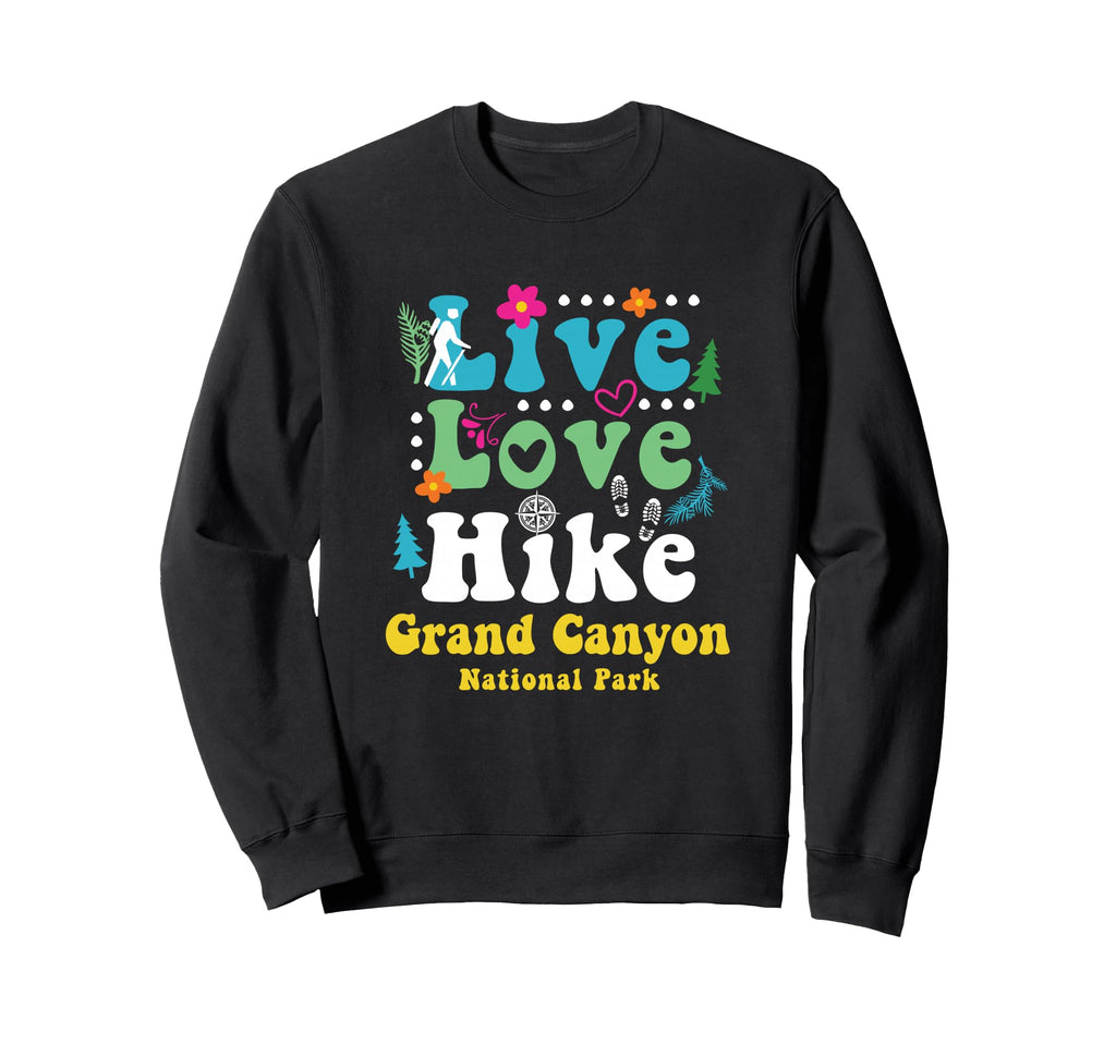 Grand Canyon National Park Arizona Live Sweatshirt - Graphic Print Unisex - T-Shirt, Sweatshirt, Hoodie