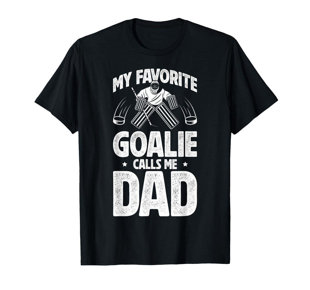 My Favorite Ice Hockey Goalie Dad T-Shirt - Unique Graphic Men Women - T-Shirt, Sweatshirt, Hoodie