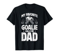 My Favorite Ice Hockey Goalie Dad T-Shirt - Unique Graphic Men Women - T-Shirt, Sweatshirt, Hoodie