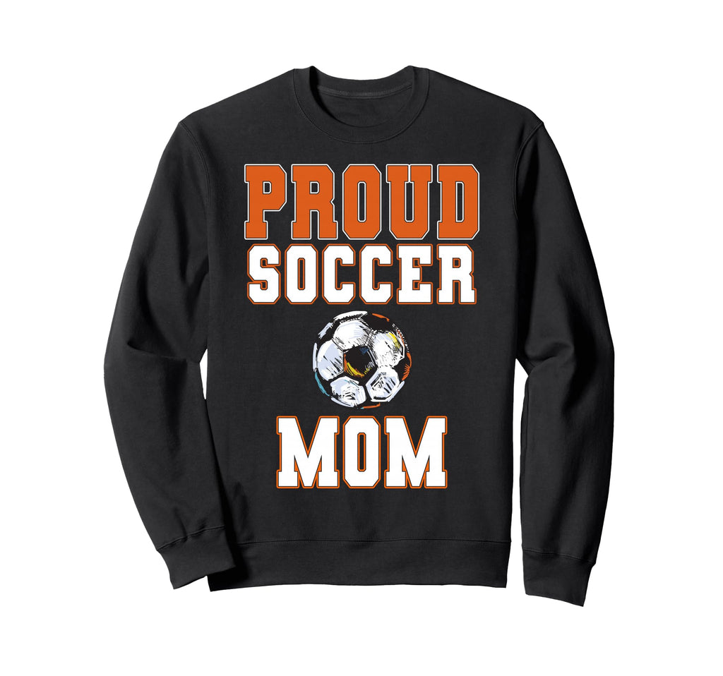 Proud Soccer Mom Game Day Sports Sweatshirt - Aesthetic Graphic Men Women - T-Shirt, Sweatshirt, Hoodie