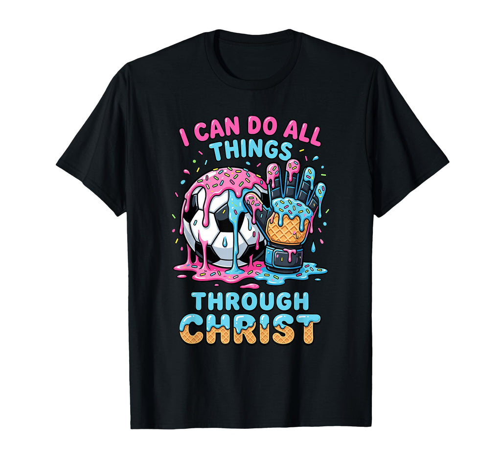 I Can Do All Things Through Christ T-Shirt - Trendy Graphic Men Women - T-Shirt, Sweatshirt, Hoodie