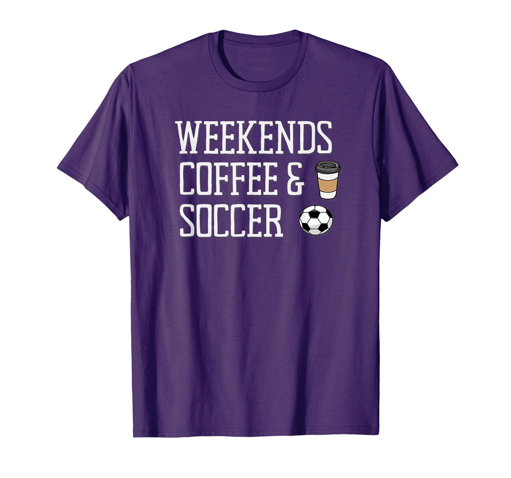 Weekends Coffee And Soccer T-Shirt - Trendy Graphic Men Women - T-Shirt, Sweatshirt, Hoodie