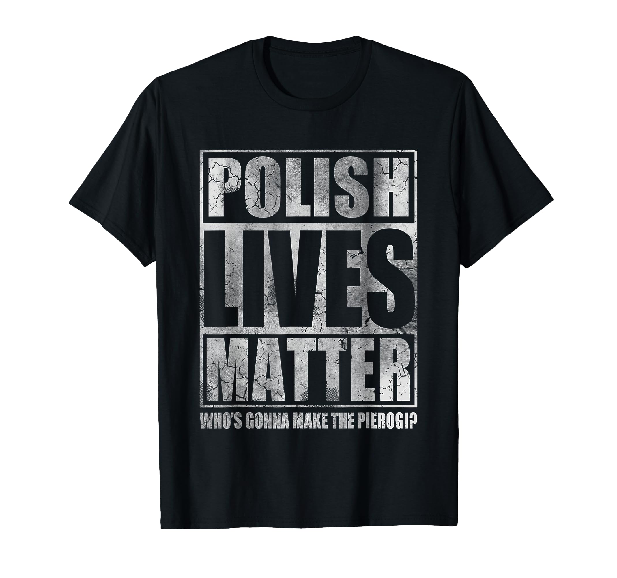Polish Lives Matter Make Pierogi Poland T-Shirt - Custom Art Print Unisex - T-Shirt, Sweatshirt, Hoodie
