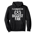 Ill Always Be His Biggest Fan Soccer Fans Hoodie - Minimalist Print Unisex - T-Shirt, Sweatshirt, Hoodie
