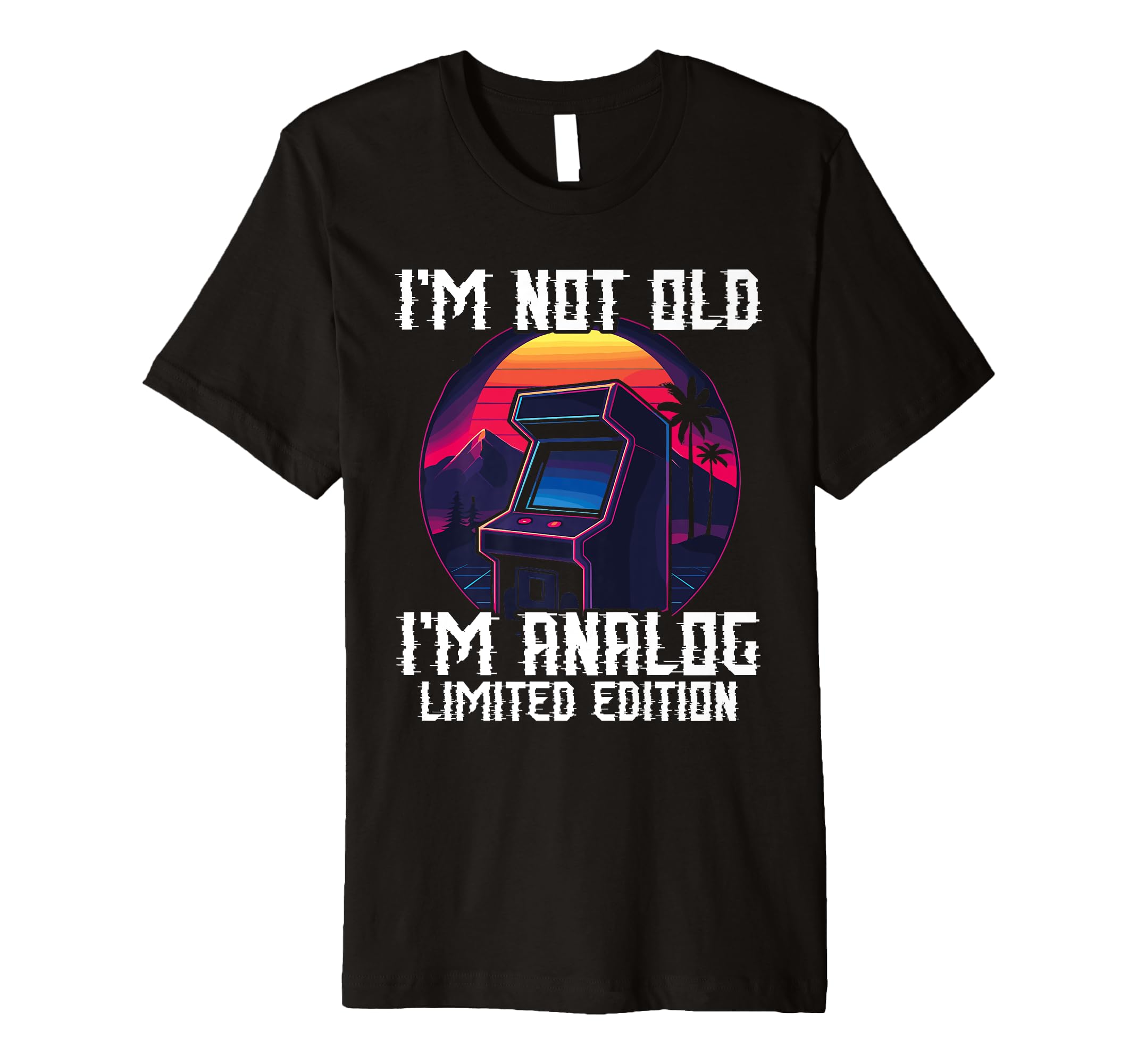 Im Not Old Im Analog Arcade Machine T-Shirt - Aesthetic Graphic Men Women - T-Shirt, Sweatshirt, Hoodie
