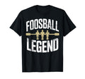 Foosball Table Soccer Foosball Legend T-Shirt - Unique Graphic Unisex - T-Shirt, Sweatshirt, Hoodie