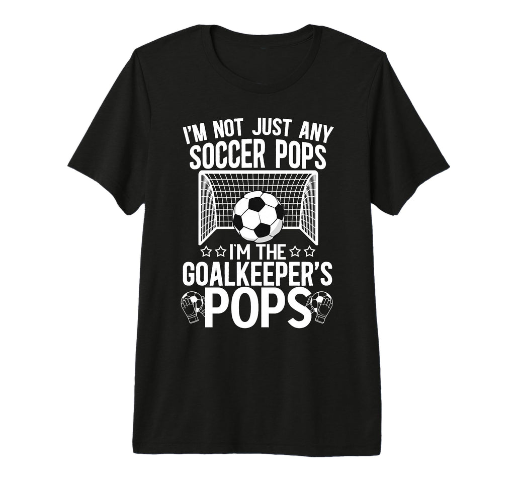 Mens Im Soccer Goalkeeper Pops Soccer T-Shirt - Aesthetic Graphic Unisex - T-Shirt, Sweatshirt, Hoodie