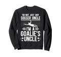 Im Soccer Goalie Uncle Soccer Keeper Sweatshirt - Trendy Graphic Men Women - T-Shirt, Sweatshirt, Hoodie