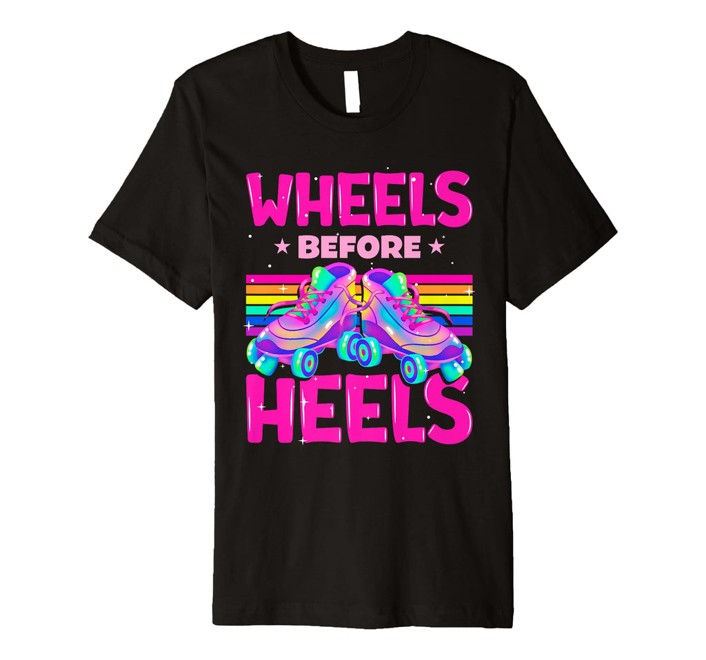 Funny Roller Skate Lover Wheels Before T-Shirt - Trendy Graphic for Adults - T-Shirt, Sweatshirt, Hoodie