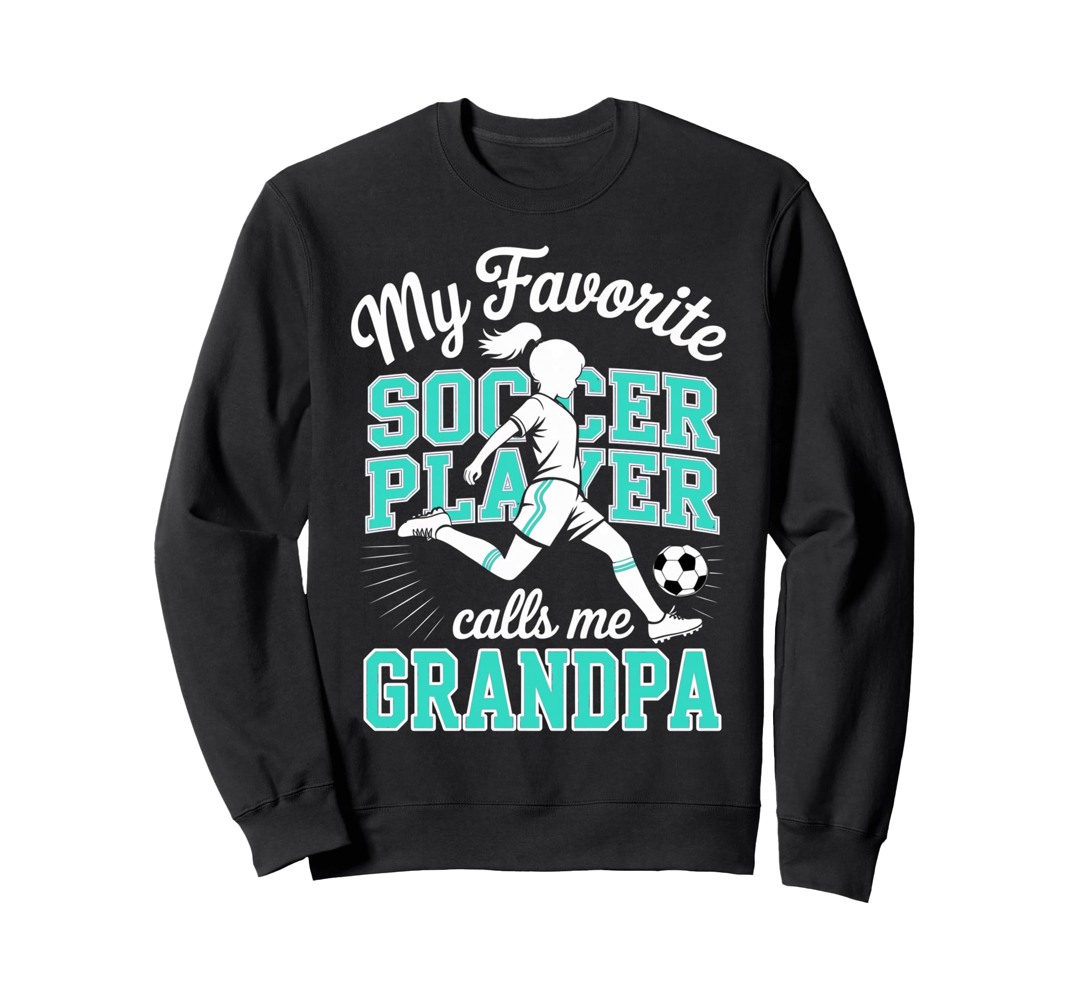 Soccer Favorite Soccer Player Calls Sweatshirt - Fun Novelty Design Unisex - T-Shirt, Sweatshirt, Hoodie
