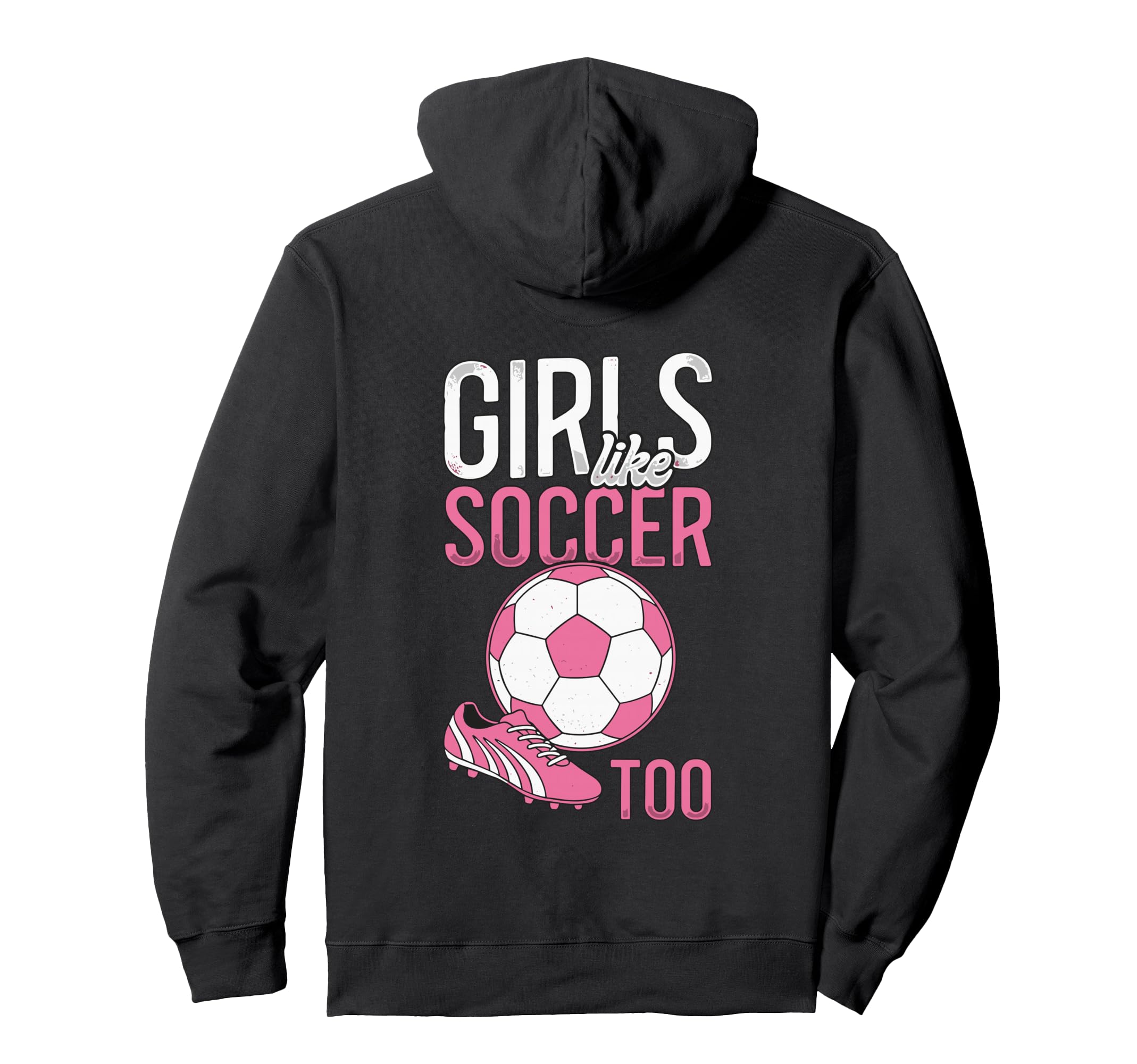 Like Soccer Too Female Soccer Player Hoodie - Aesthetic Graphic Men Women - T-Shirt, Sweatshirt, Hoodie