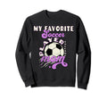My Favorite Soccer Player Calls Me Sweatshirt - Custom Art Print Unisex - T-Shirt, Sweatshirt, Hoodie