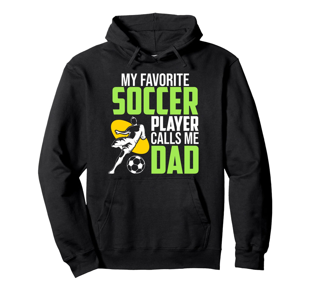 Soccer Player Calls Me Dad Sports Hoodie - Unique Graphic for Adults - T-Shirt, Sweatshirt, Hoodie