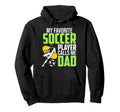 Soccer Player Calls Me Dad Sports Hoodie - Unique Graphic for Adults - T-Shirt, Sweatshirt, Hoodie