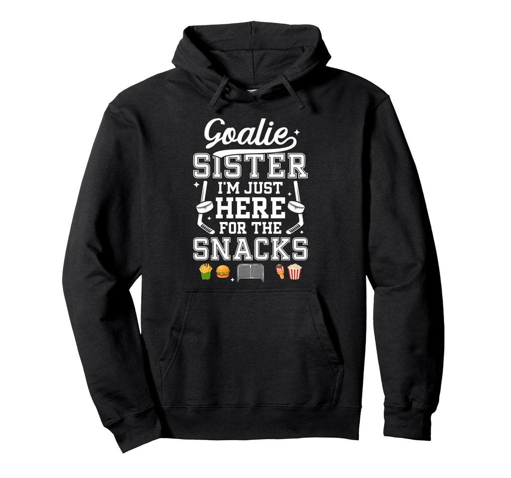 Funny Hockey Goalie Sister Ice Hockey Hoodie - Aesthetic Graphic Unisex - T-Shirt, Sweatshirt, Hoodie